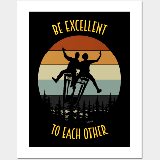 Be Excellent To Each Other Posters and Art